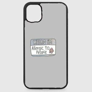 IM Allergic to People Phone Case